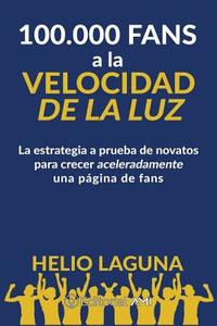 100.000 Fans a la Velocidad de la Luz di Helio Laguna edito da Createspace Independent Publishing Platform
