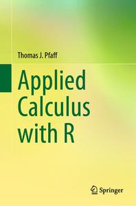 Applied Calculus With R di Thomas J. Pfaff edito da Springer International Publishing AG
