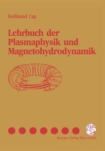 Lehrbuch der Plasmaphysik und Magnetohydrodynamik di Ferdinand Cap edito da Springer Vienna