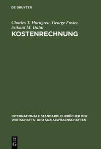 Kostenrechnung di Charles T. Horngren, George Foster, Srikant M. Datar edito da Oldenbourg Wissensch.Vlg