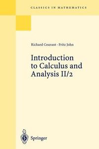 Introduction to Calculus and Analysis Volume II/2 di Richard Courant, Fritz John edito da Springer-Verlag GmbH
