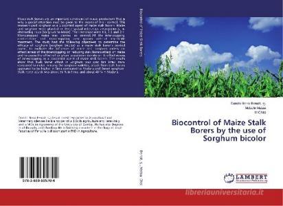 Biocontrol of Maize Stalk Borers by the use of Sorghum bicolor di Sj. Benoît, Mebelo Mataa, M. Chisi edito da LAP Lambert Academic Publishing