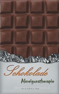 Schokolade Abneigungstherapie di E. Nuff, S. Topp edito da Books on Demand