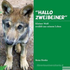 "Hallo Zweibeiner" di Rena Henke edito da Shaker Media GmbH