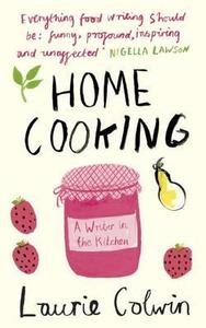 Home Cooking di Laurie Colwin edito da Penguin Books Ltd