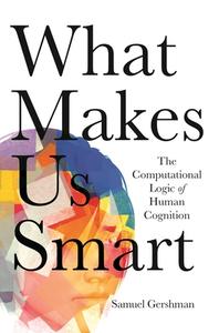 What Makes Us Smart di Samuel Gershman edito da Princeton University Press