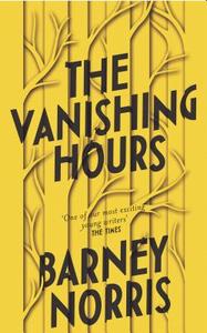 The Vanishing Hours di Barney Norris edito da Transworld Publ. Ltd UK