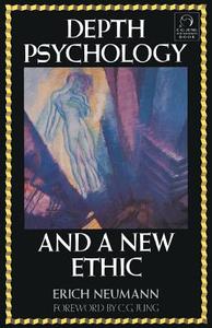 Depth Psychology And A New Ethic di Erich Neumann edito da Shambhala Publications Inc