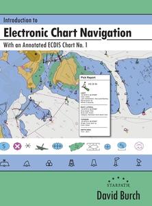 Introduction To Electronic Chart Navigation di Burch David Burch edito da Starpath Publications