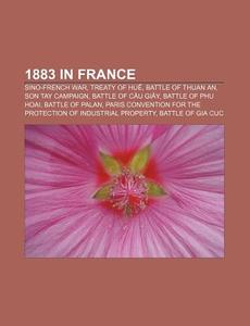 1883 In France: Sino-french War, Treaty di Books Llc edito da Books LLC, Wiki Series