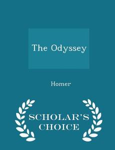 The Odyssey - Scholar's Choice Edition di Homer edito da Scholar's Choice