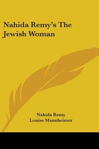 Nahida Remy's The Jewish Woman di Nahida Remy edito da Kessinger Publishing, Llc