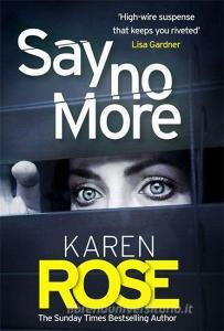 Say No More (the Sacramento Series Book 2) di Karen Rose edito da Headline Publishing Group