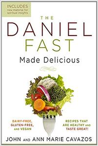 The Daniel Fast Made Delicious di John Cavazos, Ann Marie Cavazos edito da CREATION HOUSE