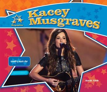 Kacey Musgraves:: Country Music Star di Sarah Tieck edito da BIG BUDDY BOOKS