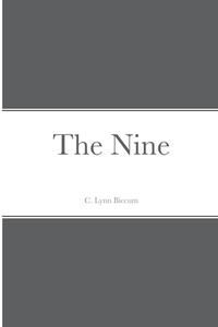 The Nine di C. Lynn Biccum edito da Lulu.com