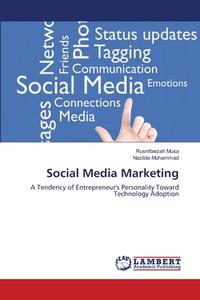Social Media Marketing di Rusnifaezah Musa, Nazlida Muhammad edito da LAP Lambert Academic Publishing