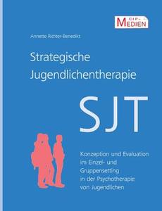 Strategische Jugendlichentherapie (SJT) di Annette Richter-Benedikt edito da Books on Demand
