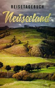 Reisetagebuch Neuseeland zum Selberschreiben und Gestalten di Travel Essential edito da Books on Demand