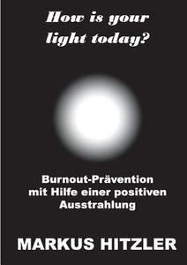 How is your light today? di Markus Hitzler edito da Books on Demand