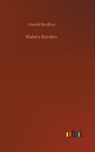 Blake's Burden di Harold Bindloss edito da Outlook Verlag