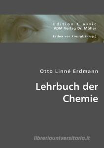 Lehrbuch der Chemie di Otto Linné Erdmann edito da VDM Verlag Dr. Müller e.K.
