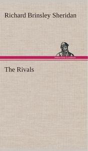 The Rivals di Richard Brinsley Sheridan edito da Tredition Classics