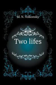 Two Lifes di M N Volkonsky edito da Book On Demand Ltd.
