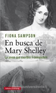 En busca de Mary Shelley edito da Galaxia Gutenberg, S.L.