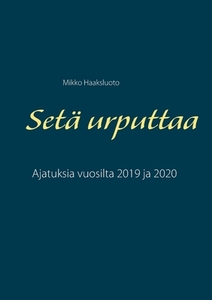 Setä urputtaa di Mikko Haaksluoto edito da Books on Demand