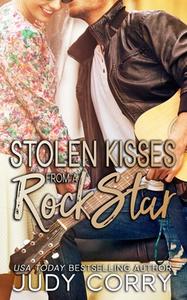 Stolen Kisses From A Rock Star di Corry Judy Corry edito da Independently Published