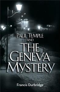Paul Temple and the Geneva Mystery di Francis Durbridge edito da HarperCollins Publishers