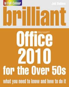 Brilliant Office 2010 for the Over 50s di Joli Ballew edito da Pearson Education Limited