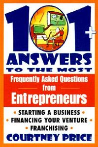 101+ Answers To The Most Frequently Asked Questions From Entrepreneurs di Courtney Price edito da John Wiley And Sons Ltd