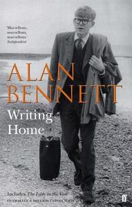 Writing Home di Alan Bennett edito da Faber & Faber