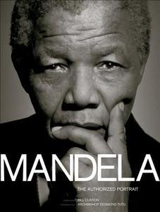 Mandela: The Authorized Portrait di Bill Clinton edito da Andrews McMeel Publishing