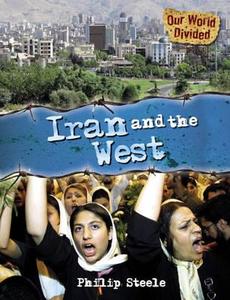 Iran And The West di Philip Steele edito da Hachette Children\'s Group