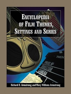 Armstrong, R:  Encyclopedia of Film Themes, Settings and Ser di Richard B. Armstrong edito da McFarland