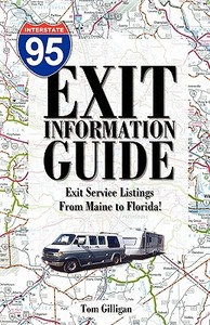 The I-95 Exit Information Guide: 6th Edition di Tom Gilligan edito da Starsystems
