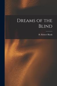 Dreams of the Blind edito da LIGHTNING SOURCE INC