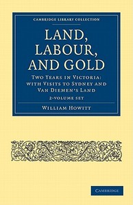 Land, Labour, And Gold 2 Volume Set di William Howitt edito da Cambridge University Press