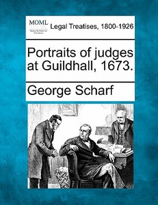 Portraits Of Judges At Guildhall, 1673. di George Scharf edito da Gale, Making Of Modern Law