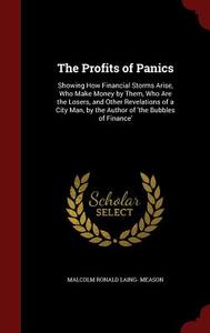 The Profits Of Panics di Malcolm Ronald Laing- Meason edito da Andesite Press