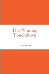 The Winning Touchdown di Lester Chadwick edito da Lulu.com