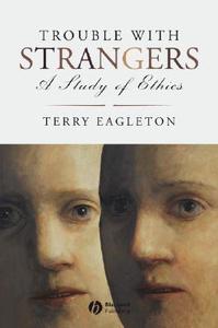 Trouble with Strangers di Terry Eagleton edito da Wiley-Blackwell
