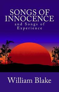 Songs of Innocence and Songs of Experience di William Blake edito da Createspace
