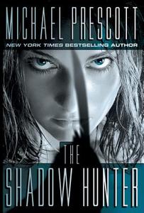 The Shadow Hunter di Michael Prescott edito da THOMAS & MERCER
