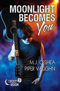 Moonlight Becomes You di M.J. O'Shea, Piper Vaughn edito da Dreamspinner Press