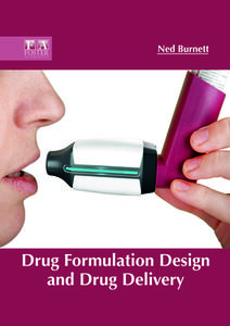 Drug Formulation Design and Drug Delivery edito da FOSTER ACADEMICS