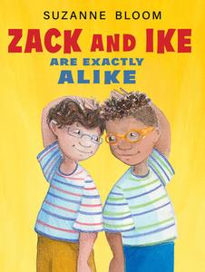 Zack and Ike Are Exactly Alike di Suzanne Bloom edito da BOYDS MILLS PR